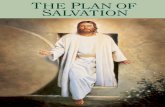 THE PLAN OF SALVATION · The plan of salvation* is God’s plan for the happiness of His children. It is centered on the Atonement of Jesus Christ. If you will follow the teachings