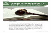 Making Sense of Sentencing: State Systems and Policies · be behind bars or under supervision. While each state’s system is unique, they share common objectives of holding offenders