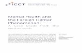 Mental Health and the Foreign Fighter Phenomenon - ICCT · Mental Health and the Foreign Fighter Phenomenon: A Case Study from the Netherlands This report explores the suggested link