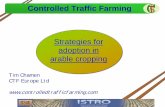 Strategies for adoption in arable cropping adoption strategies arable.pdf · Controlled Traffic Farming Strategies for adoption in arable cropping Tim Chamen CTF Europe Ltd