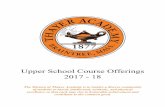Upper School Course Offerings 2017 - 18 - Thayer Academy · Upper School Course Offerings 2017 - 18 The Mission of Thayer Academy is to inspire a diverse community of students to