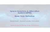 Space Inventory & Allocation System (SPIN) Base Year Refresher · Space Inventory & Allocation System (SPIN) Base Year Refresher Brenda Harrell – Assistant Controller, Cost Analysis