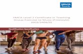 YMCA Level 2 Certificate in Teaching Group Exercise to ... · (freestyle format) with apparently healthy adults. This may include older adults (50 plus) and ... lecturer, supervisor,