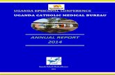 ANNUAL REPORT 2014 - UCMBucmb.co.ug/files/UCMBdocs/Reports/ARTICLES/UCMB Annual...ANNUAL REPORT 2014 Uganda Catholic Medical Bureau 2014 2 3 HEALTH COMMISSION OF THE UGANDA EPISCOPAL