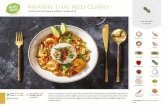 PRAWN THAI RED CURRY · 2018-10-10 · Cook with kaffir lime leaves sSpicy (optional long red chilli, Thai red curry paste) Hands-on: 30 mins 7 Ready in: C35mins Basmati Rice Coriander