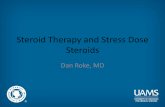 Steroid Therapy and Stress Dose Steroids...• Replacement dosing of 3 -5 times oral maintenance dose – For critical illness or major procedures • Replacement dosing of 5 -10 times