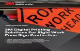 3M Digital Printing Solutions For Rigid Work Zone …...3M Digital Printing Solutions For Rigid Work Zone Sign Production Transportation Safety Division • A digital printing solution
