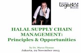 HALAL SUPPLY CHAIN MANAGEMENT: Principles & Opportunities · 2018-10-18 · HALAL SUPPLY CHAIN MANAGEMENT: Principles & Opportunities by Dr. Marco Tieman. 2 Evolution of Halal ...