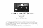 The Life of W inston Chur chill · The Life of W inston Chur chill: Soldier Correspondent S tatesm an O rator Author Inspirational L eader T h e C h u rch ill C en tre is the international