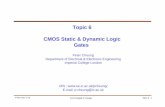 Topic 6 CMOS Static & Dynamic Logic Gates · 2010-11-01 · PYKC Nov-1-10 E4.20 Digital IC Design Topic 6 - 34 Making a Dynamic Gate static Finally, by adding a feedback pullup, we
