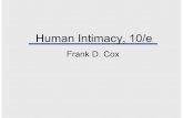 Human Intimacy, 10/ewellsk.faculty.mjc.edu/ch1sp15.pdf · • Intimate relationships give meaning to life, and give us a sense of identity, well-being, security and of being needed.
