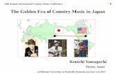 The Golden Era of Country Music in Japan - yoshio …The Golden Era of Country Music in Japan Kenichi Yamaguchi Toyota, Japan at Belmont University in Nashville Tennessee on June 1