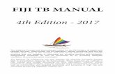 FIJI TB MANUAL - Ministry of Healthhealth.gov.fj/wp-content/uploads/2014/09/FIJI-TB-MANUAL...1 | Fiji TB Manual - 4th Edition - 2017 FIJI TB MANUAL 4th Edition - 2017 The Wellness