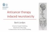 Anticancer therapy induced neurotoxicity...Anticancer therapy induced neurotoxicity Berit Jordan University Hospital Heidelberg, Department of Neurology, Im Neuenheimer Feld 410, 69120