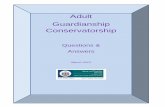 Adult Guardianship/Conservatorship: Questions & …Guardianship and conservatorship are intended to protect and provide continuing care for individuals who are unable to make or communicate