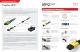 What is a MPO? - Senko · MPO is an industry term to describe a multi-fiber Push On style connector. By definition, the MPO is a multi-fiber connector (a single connector that houses