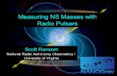Measuring NS Masses with Radio PulsarsMeasuring NS Masses with Radio Pulsars Scott Ransom National Radio Astronomy Observatory / ... SKA Book • These 2 measurements are incredibly