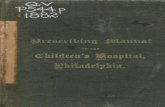 Prescribing manual of the Children's Hospital of …...PRESCRIBING MANUAL OF THE CHILDREN’S HOSPITAL, OF PHILADELPHIA. PHILADELPHIA: COLLINS, PRINTER, 705 JAYNE STREET 1883. III