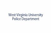 West Virginia University Police Department · •Formed in 1961, WVU PD is the largest University Police Organization as well as one of the top 10 Largest Police Organizations in