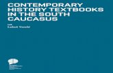 CONTEMPORARY HISTORY TEXTBOOKS IN THE SOUTH CAUCASUS · CONTEMPORARY HISTORY TEXTBOOKS IN THE SOUTH CAUCASUS Edited by Luboš Veselý Authors Ilham Abbasov, Nino Chikovani, Ketevan