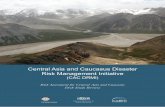 Central Asia and Caucasus Disaster Risk Management Initiative · programme − has initiated the Central Asia and Caucasus Disaster Risk Management Initiative (CAC DRMI), which is