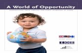 A World of Opportunity...2 a WorLd oF opportunity: inspirations From abroad For EarLy LEarning at HomE Traveling to new places, both foreign and familiar, provides an escape from the