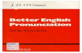 Better English PronunciationBRITISH COUN MOSCOW Textbooks Gimson, A. C. An Introduction to the Pronunciation of English. Edward Arnold, 1970 Jones, D. An Outline of English Phonetics.