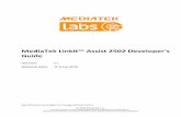 MediaTek LinkIt Assist 2502 Developer's Guide...• An SDK to enable the creation of firmware or software for devices. • One or more hardware reference designs that can be used as