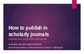How to publish in scholarly journals - LPPM …lppm.undip.ac.id/v1/wp-content/uploads/3.-How-to-publish...How to publish in scholarly journals OPTIMIZING THE CALL FOR PAPERS’ OPPORTUNITIES