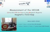 Measurement of the SEISM - CERN · • The SEISM magnetic structure was built and set up on a test bench at LNCMI Grenoble • Continuous magnetic field has been produced on-site