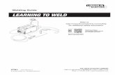 Welding Guide LEARNING TO WELD - Lincoln Electric...PROTECT your body from welding spatter and arc flash with protective clothing including woolen clothing, flame-proof apron and gloves,