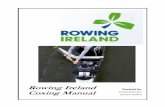 Rowing Ireland · Page 8 Rowing Ireland—Coxing Manual 1. SAFETY - What you should know before going on the water Safety The cox's highest priority is the safety of the crew (including