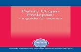Pelvic Organ Prolapseuterus - the hollow organ in which a foetus / baby develops in pregnancy (some-times called the womb) rectum/back passage - where stool / faeces / poo is stored