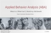 Applied Behavior Analysis (ABA) - ABA in PAabainpa.com/images/pdf/Applied_Behavior_Analysis_(ABA).pdf•In this session, we will define what Applied Behavior Analysis (ABA) is and