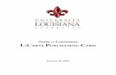 State Louisiana LACARTE PURCHASING CARD January 10, 2018 · 2018-02-28 · • The LaCarte Purchasing Card is a Bank of America Visa credit card used by authorized UL-Lafayette employees