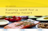 Eating well for a healthy heart - Health e-University · 2018-08-20 · Eating Well for a Healthy Heart 5 Eating the Mediterranean Way Legumes Beans, split peas, lentils, chickpeas,
