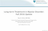 Long-term Treatment in Bipolar Disorder: Fall 2016 Updatemedia-ns.mghcpd.org.s3.amazonaws.com/psychopharm2016/2016... · 2016-10-14 · Long-term Treatment in Bipolar Disorder: Fall