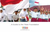 A Guide to the Titian Foundation · Klaten. • 2009: Facilitated ... Deputy President of Panin Bank . Nick Cashmore – Member of the Board of Patrons/Treasurer . CEO of Cashmore