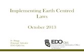Implementing Earth Centred Laws...Reform Proposals •Need not merely improvements to the criteria and processes described above •Positive and enforceable duties needed to avoid