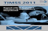 TIMSS 2011 - IEApub.iea.nl/fileadmin/user_upload/Publications/... · ndërkombëtar nga matematika dhe grupi i lëndëve natyrore (fizikë, kimi, biologji dhe gjeografi), i cili bën