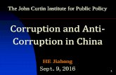 Corruption and Anti- Corruption in China · corruption, saying the fight was grim and complicated but that the party will maintain great pressure to root out official graft. • Xi