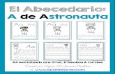 El Abecedario: A de Astronauta · El Abecedario: A de Astronauta All worksheets are: Print, D’Nealian & Cursive Creado por Karen H. Saravia-Orellana de