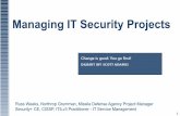 Managing IT Security Projects - ISSA-COS · 2018-02-24 · Managing IT Security Projects Russ Weeks, Northrop Grumman, Missile Defense Agency Project Manager Security+ CE, CISSP,