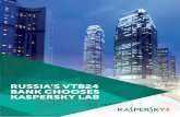 RUSSIA’S VTB24 BANK CHOOSES KASPERSKY LAB · VTB24, ONE OF RUSSIA’S LARGEST BANKS, HAS ENTRUSTED KASPERSKY LAB WITH THE SECURITY OF ITS IT INFRASTRUCTURE. The bank, which operates