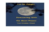 Forecasting with the Moon Phases...Forecasting with the Moon Phases 1.1 7 ©2005 Luc De Jaeger Lunation 26 38’ Scorpio November 19, 1998 Lunation 4 33’ Pisces November 27, 1998