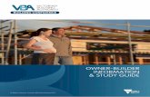 Owner-Builder - Information and Study Guide - VBA · 2019-08-15 · Building Authority (VBA) to become an owner-builder. Persons seeking to become an owner-builder are encouraged
