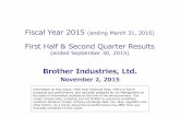 First Half & Second Quarter Results - Brotherdownload.brother.com/pub/com/investor/accounts/2016/fy...Brother Industries, Ltd. November 2, 2015 Fiscal Year 2015 (ending March 31, 2016)