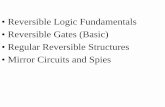 Reversible Logic Fundamentals • Reversible Gates (Basic ...mperkows/CLASS_VHDL_99/tran888/lecture003-reversible-logic.pdfReversible computation • Landauer/Bennett: all operations