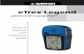 eTrex Legend - TRAMsoftThank you for choosing the GARMIN eTrex Legend. To get the most from your new eTrex Legend, take time to read through this owner’s manual in order to understand
