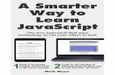 A Smarter Way to Learn JavaScript · JavaScript if you have the time and can afford it. But, as long as many people prefer to learn on their own, why not use the latest technology